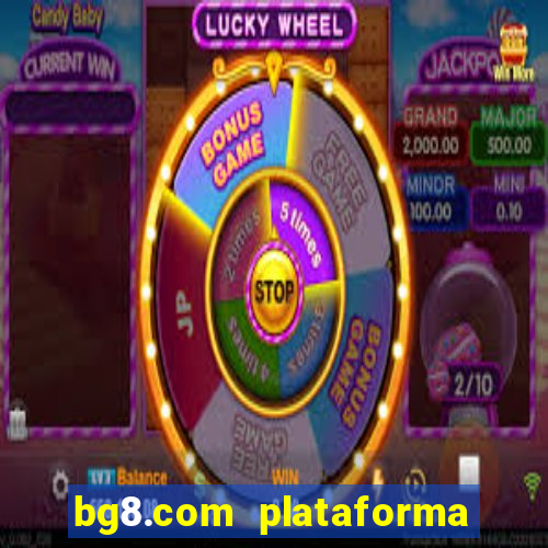 bg8.com plataforma paga mesmo